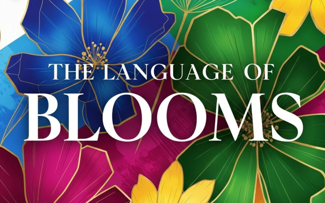 The Language of Blooms – Art Exhibit